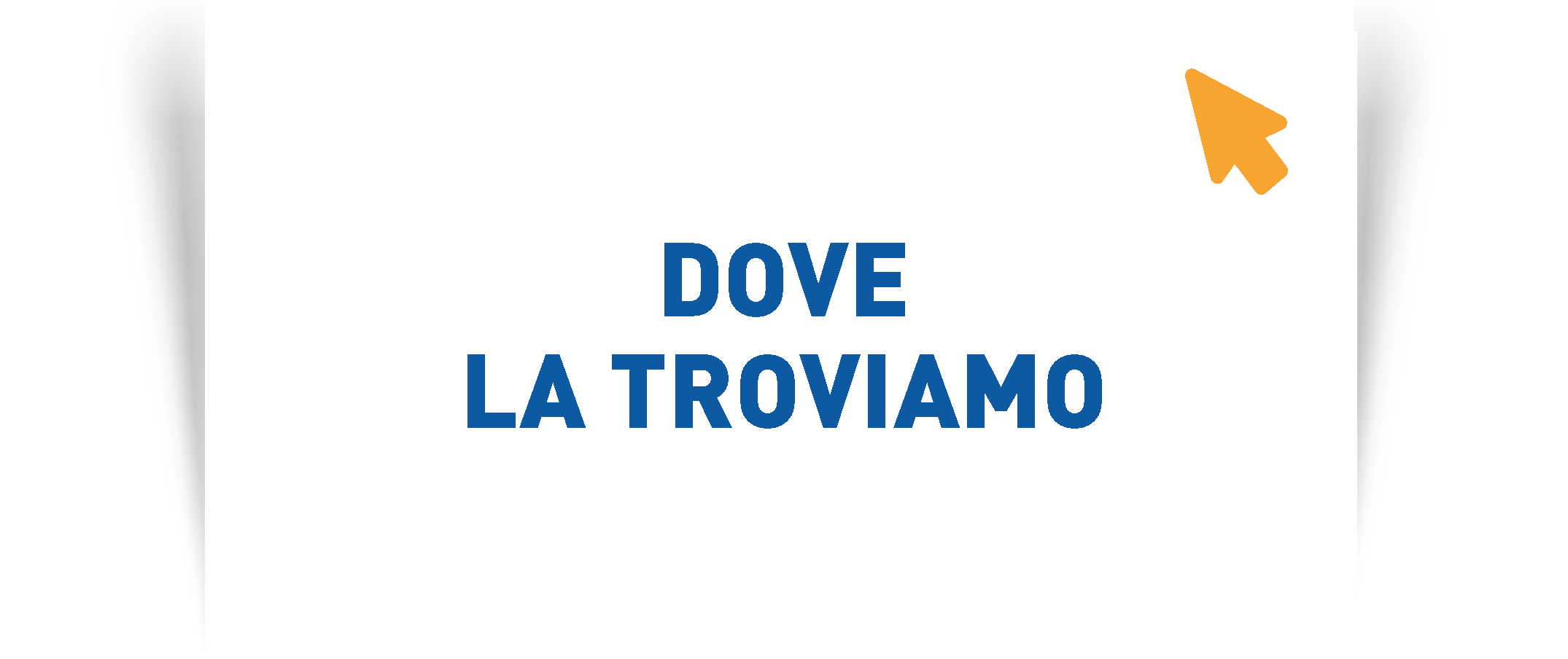 Dove la troviamo